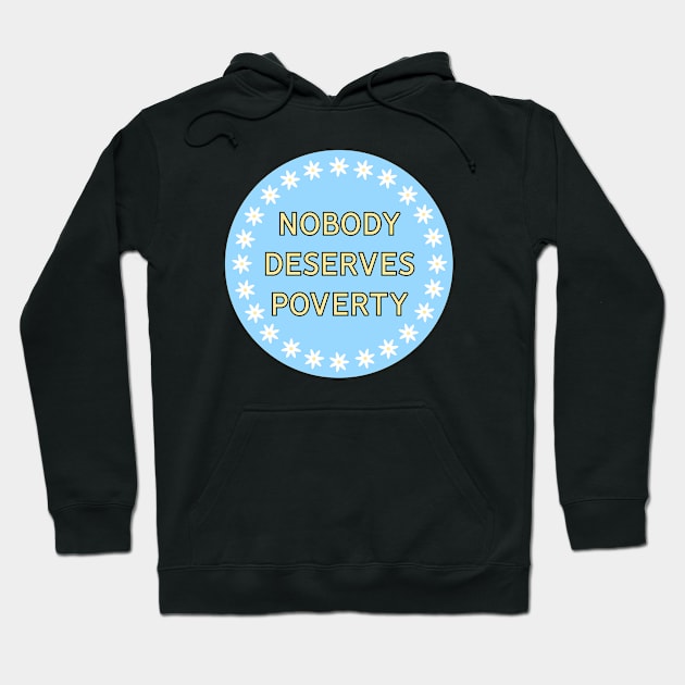 Nobody Deserves Poverty - Housing Hoodie by Football from the Left